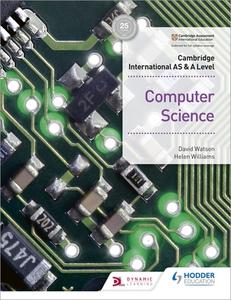 Cambridge International AS & A Level Computer Science di David Watson, Helen Williams edito da Hodder Education Group