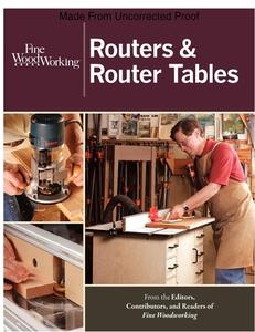 Routers & Router Tables di Fine Woodworking edito da Taunton Press Inc