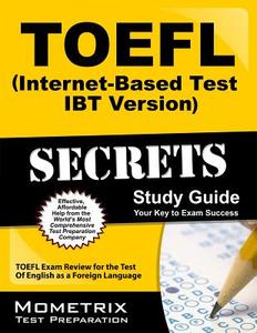 TOEFL Secrets (Internet-Based Test IBT Version) Study Guide: TOEFL Exam Review for the Test of English as a Foreign Lang edito da MOMETRIX MEDIA LLC