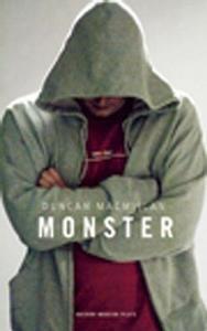 Monster di Duncan Macmillan edito da Oberon Books Ltd
