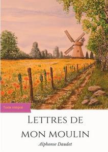 Lettres de mon moulin di Alphonse Daudet edito da Books on Demand