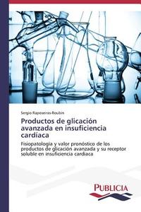 Productos de glicación avanzada en insuficiencia cardíaca di Sergio Raposeiras-Roubin edito da PUBLICIA