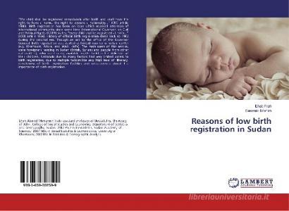 Reasons of low birth registration in Sudan di Ehab Frah, Bassam Ibrahim edito da LAP Lambert Academic Publishing