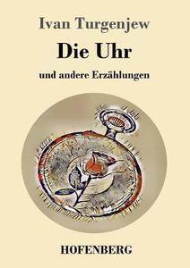 Die Uhr di Ivan Turgenev edito da Hofenberg