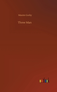 Three Man di Maxim Gorky edito da Outlook Verlag
