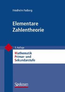 Elementare Zahlentheorie di Friedhelm Padberg edito da Spektrum Akademischer Verlag