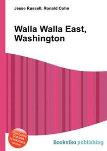 Walla Walla East, Washington edito da Book On Demand Ltd.