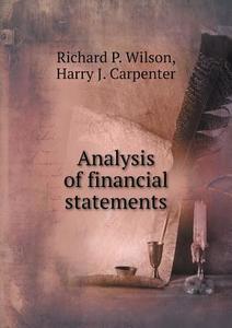 Analysis Of Financial Statements di Richard P Wilson, Harry J Carpenter edito da Book On Demand Ltd.