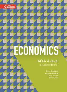 Aqa A-level Economics - Student Book 1 di Steve Stoddard, Andrew Gillespie, David Horner, John Turner edito da Harpercollins Publishers