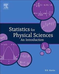 Statistics for Physical Sciences: An Introduction di Brian Martin edito da ACADEMIC PR INC
