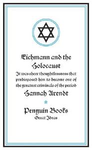 Eichmann and the Holocaust di Hannah Arendt edito da PENGUIN GROUP