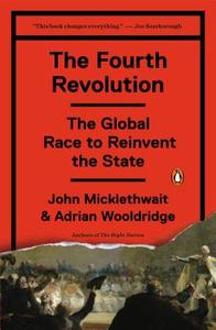 The Fourth Revolution: The Global Race to Reinvent the State di John Micklethwait, Adrian Wooldridge edito da PENGUIN GROUP