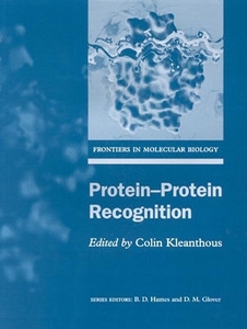 Protein-Protein Recognition di Colin Kleanthous edito da OXFORD UNIV PR