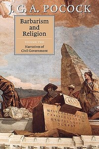 Barbarism and Religion di J. G. A. Pocock edito da Cambridge University Press