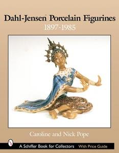 Dahl-Jensen Porcelain Figurines: 1897-1985 di Caroline Pope edito da Schiffer Publishing Ltd