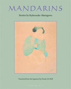 Mandarins di Ryunosuke Akutagawa edito da Archipelago Books