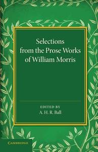 Selections from the Prose Works of William Morris edito da Cambridge University Press