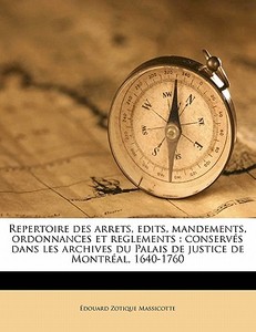 Repertoire Des Arrets, Edits, Mandements di Douard Massicotte edito da Nabu Press