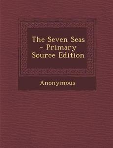 The Seven Seas di Anonymous edito da Nabu Press