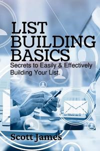 List Building Basics di Scott James edito da Lulu.com