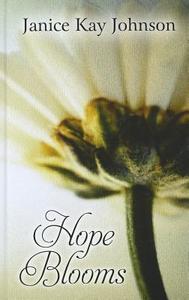 Hope Blooms di Janice Kay Johnson edito da Thorndike Press
