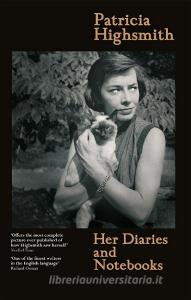 Diaries And Notebooks di Patricia Highsmith edito da Orion