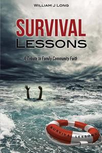 Survival Lessons di William J. Long edito da XULON PR