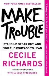 Make Trouble di Cecile Richards edito da Simon & Schuster