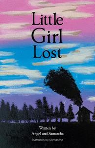Little Girl Lost di Angel, Samantha edito da Newman Springs Publishing, Inc.