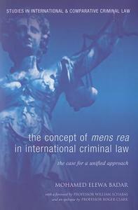 The Concept of Mens Rea in International Criminal Law di Mohamed Elewa Badar edito da Bloomsbury Publishing PLC