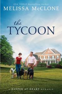 The Tycoon: An Opposites Attract Romance di Melissa Mcclone edito da LIGHTNING SOURCE INC