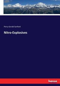 Nitro-Explosives di Percy Gerald Sanford edito da hansebooks