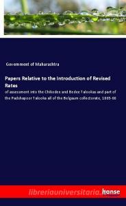 Papers Relative to the Introduction of Revised Rates di Government of Maharashtra edito da hansebooks