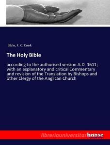 The Holy Bible di Bible, F. C. Cook edito da hansebooks