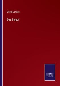 Das Salgut di Georg Landau edito da Salzwasser-Verlag