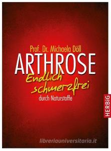 Arthrose di Michaela Döll edito da Herbig Verlag
