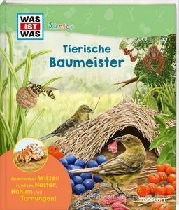 WAS IST WAS Junior Tierische Baumeister di Karolin Küntzel edito da Tessloff Verlag