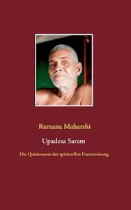 Die Quintessenz der spirituellen Unterweisung (Upadesa Saram) di Ramana Maharshi edito da Books on Demand