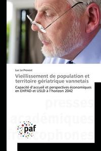 Vieillissement de population et territoire gériatrique vannetais di Luc Le Provost edito da PAF