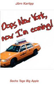 Oops New York, Now I'm Coming! -weihnachtszeit Am Big Apple- di Jorn Karlipp edito da Books On Demand