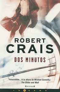 Dos Minutos = The Two Minute Rule di Robert Crais edito da Ediciones B