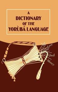A Dictionary of the Yoruba Language edito da AFRICAN BOOKS COLLECTIVE