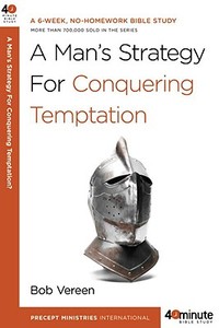 A Man's Strategy for Conquering Temptation di Kay Arthur, David Lawson, B. J. Lawson edito da Three Rivers Press