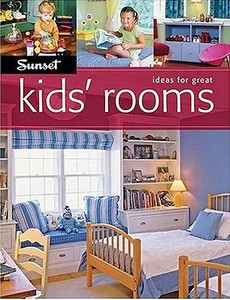 Ideas for Great Kids' Rooms edito da Sunset Publishing Corporation