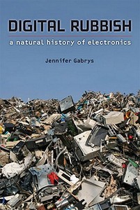 Digital Rubbish di Jennifer Gabrys edito da University of Michigan Press