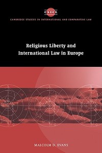 Religious Liberty and International Law in Europe di Malcolm D. Evans edito da Cambridge University Press