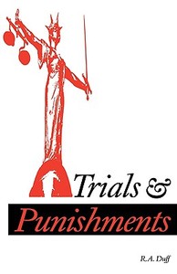 Trials and Punishments di R. A. Duff, Antony Duff edito da Cambridge University Press