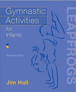 Gymnastic Activities For Infants di Jim Hall edito da Bloomsbury Publishing Plc