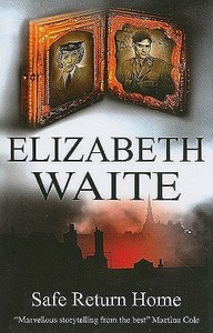 Safe Return Home di Elizabeth Waite edito da Severn House Publishers