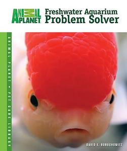 Freshwater Aquarium Problem Solver di David E. Boruchowitz edito da T F H PUBN